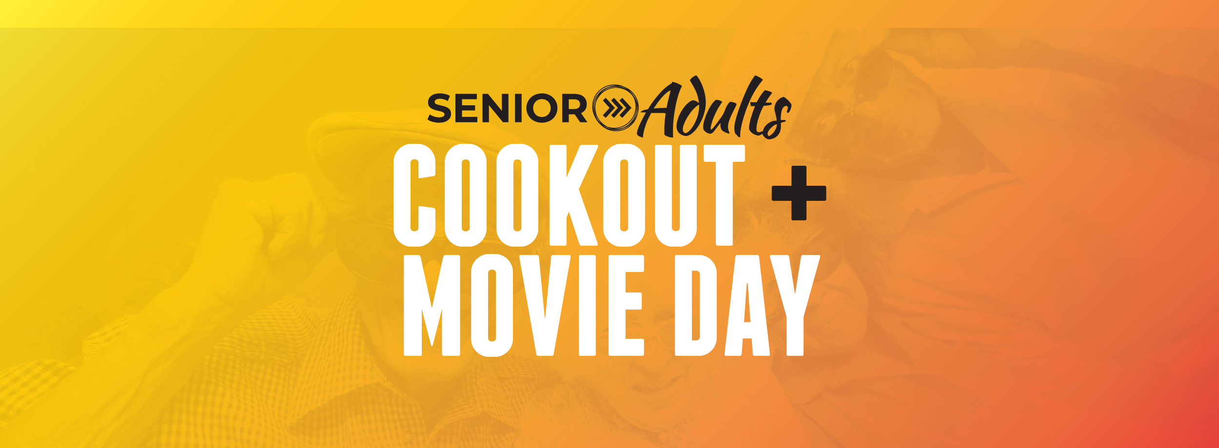 Senior Adult Cookout + Movie Day